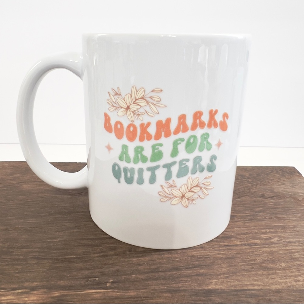Bookmarks Are For Quitters Mug